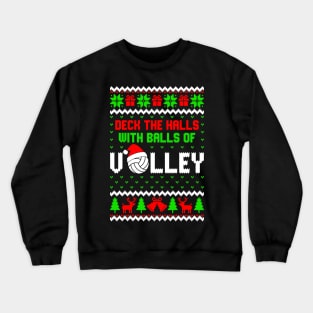 Deck The Halls With Balls Of Volley Funny Holiday Crewneck Sweatshirt